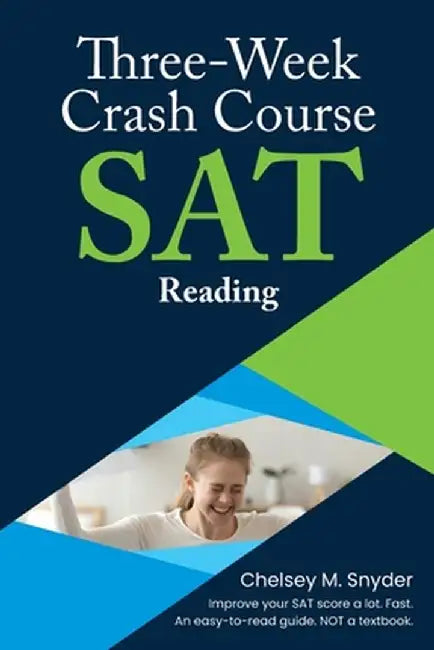 Three-Week SAT Crash Course - Reading by Chelsey M. Snyder