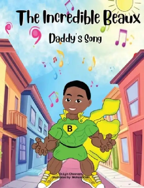 The Incredible Beaux: Daddy's Song by Lyn Cheevers