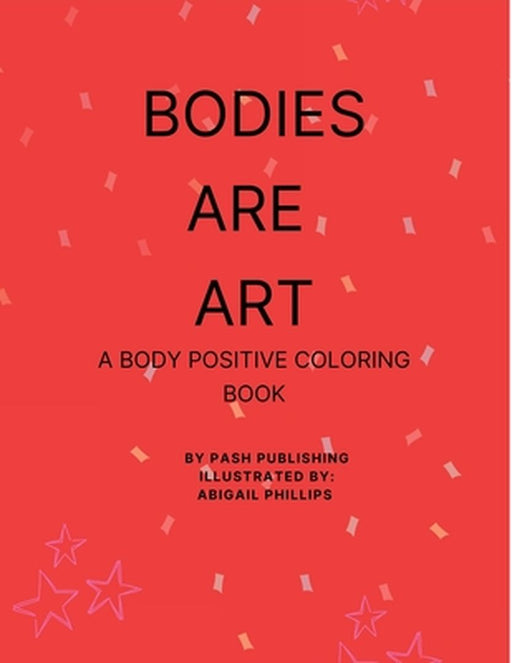 Bodies Are Art by Abigail Phillips
