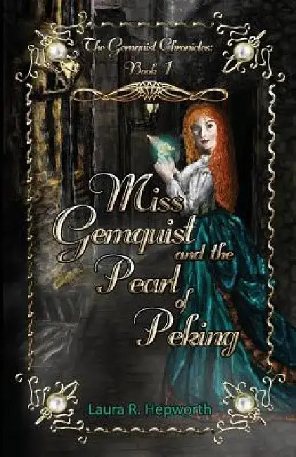 Miss Gemquist and the Pearl of Peking by Laura R. Hepworth