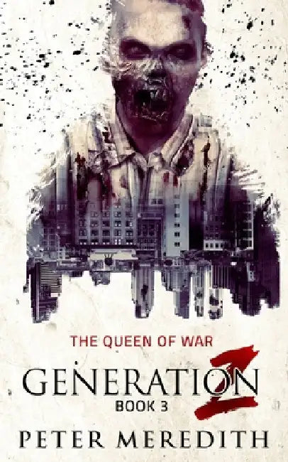 Generation Z: The Queen of War by Peter Meredith