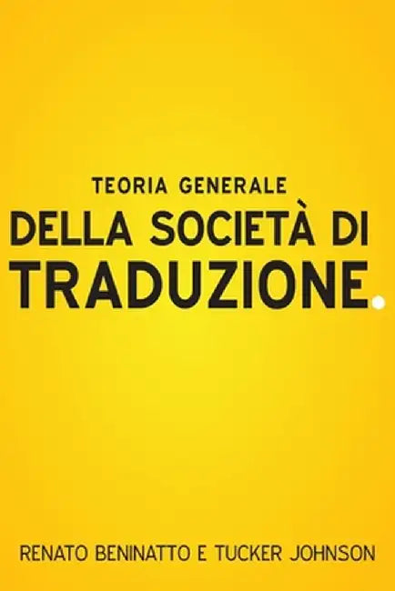 Teoria Generale Della Società Di Traduzione by Renato Beninatto