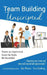 Team Building Unscripted: Teams are improvised. Learn the Rules. Be Successful. by Tara Hedberg