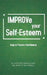 Improve Your Self-Esteem: Improv Fosters Confidence by Tara Hedberg