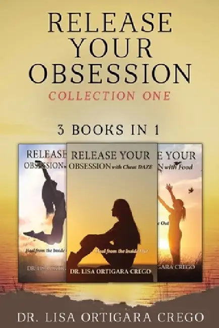 Release Your Obsession: Collection One by Lisa M. Ortigara Crego
