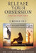 Release Your Obsession: Collection One by Lisa M. Ortigara Crego