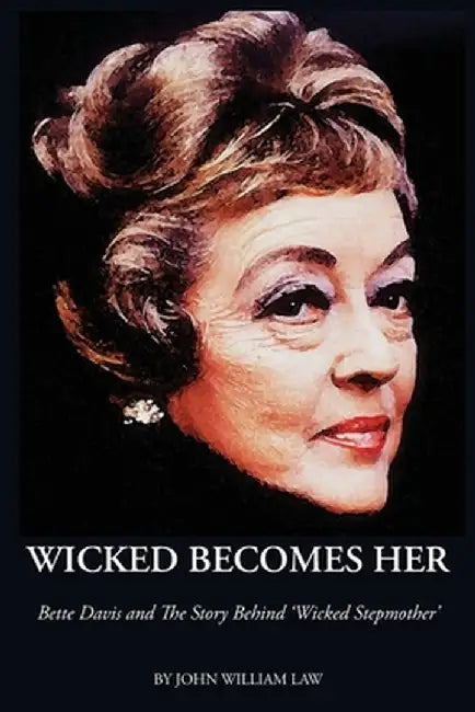 Wicked Becomes Her by John William Law