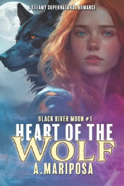Heart of the Wolf by Mariposa, A.