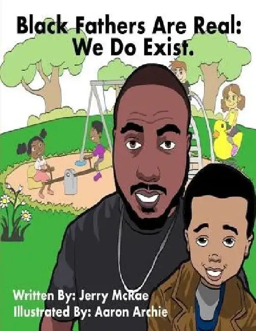 Black Fathers Are Real: "We Do Exist" by Jerry McRae