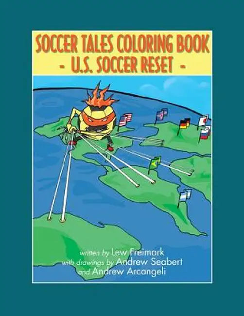 The Soccer Tales Coloring Book: A Reset of U.S. Soccer by Lew Freimark