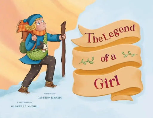 The Legend of a Girl by Cameron Kawato, Gabriella Vagnoli