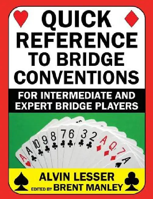 Quick Reference to Bridge Conventions: For Intermediate and Expert Bridge Players by Alvin L. Lesser