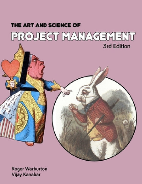 The Art and Science of Project Management 3rd Edition by Roger Warburton, Vijay Kanabar