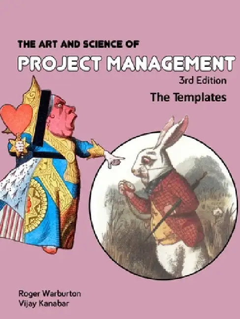 The Art and Science of Project Management: Templates by Roger Warburton