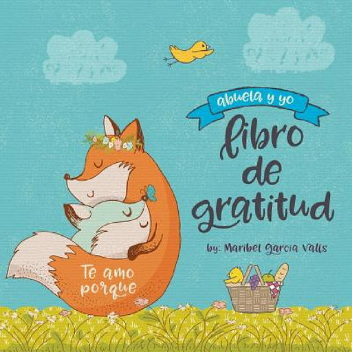 Te amo porque: Abuela y yo libro de gratitud by Maribel Garcia Valls