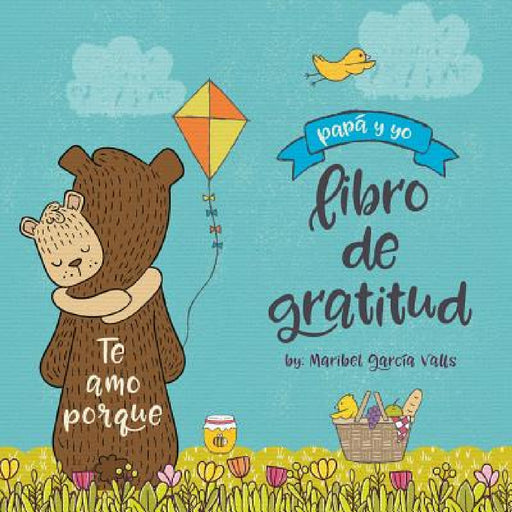 Te amo porque: Papá y yo libro de gratitud by Maribel Garcia Valls