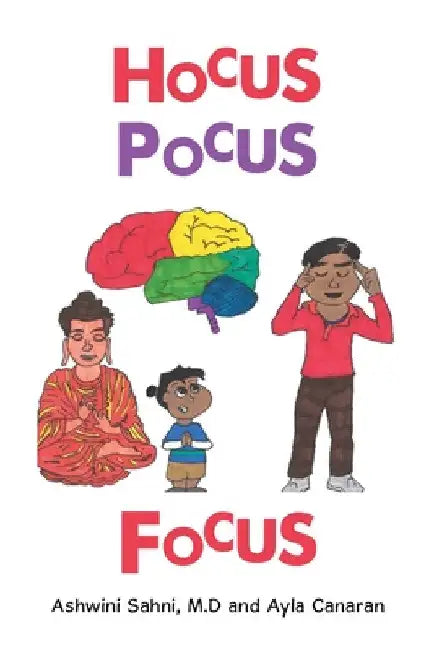 Hocus Pocus Focus by Ashwini Sahni M. D.