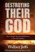 Destroying Their God: How I Fought My Evil Half-Brother to Save My Children by Wallace Jeffs