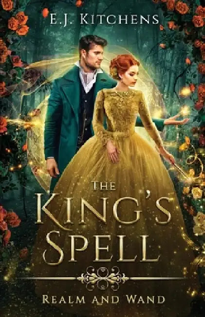 The King's Spell by E. J. Kitchens