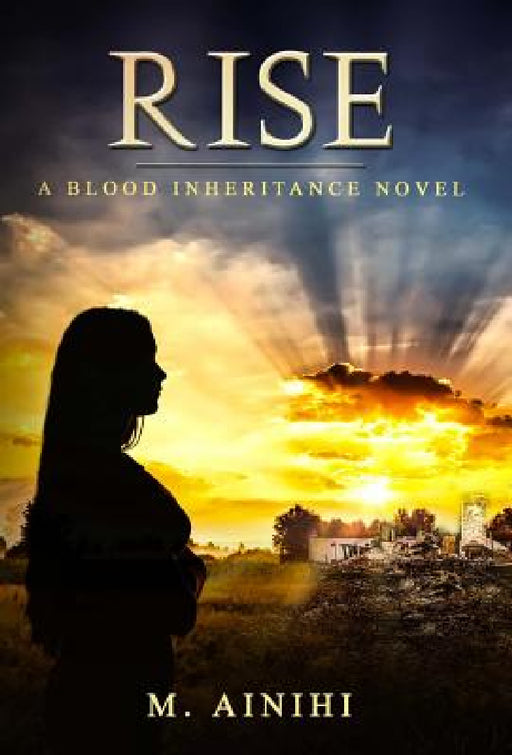 Rise: A Blood Inheritance Novel by M. Ainihi, Allister Thompson