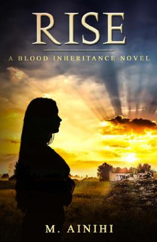Rise: A Blood Inheritance Novel by M. Ainihi, Allister Thompson