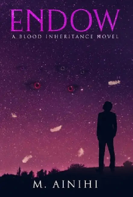 Endow: A Blood Inheritance Novel by M. Ainihi