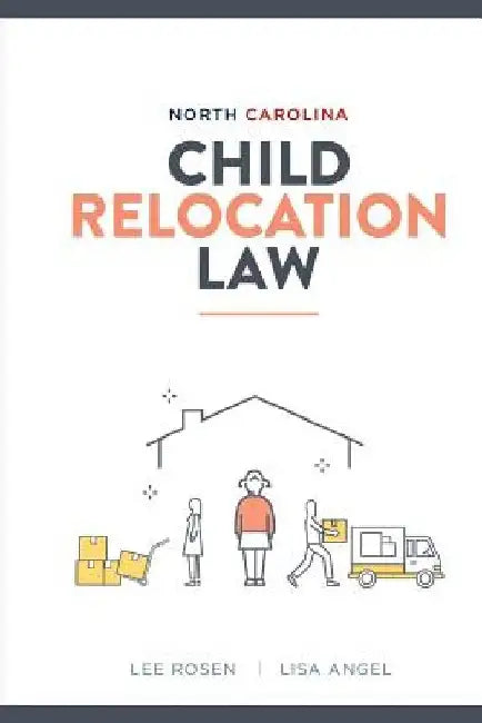North Carolina Child Relocation Law by Lisa Angel