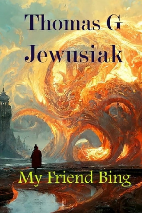 My Friend Bing by Thomas G. Jewusiak