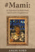 #Mami: An Experience in Motherhood, Sisterhood & Daughterhood by Angie Ford