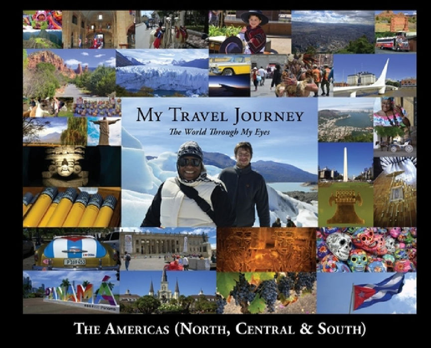 My Travel Journey - The World Through My Eyes: The Americas (North, Central & South) by Angie Ford