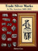 Trade Silver Marks in the Americas 1682-1855 by Steve Cox