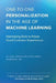 One-To-One Personalization in the Age of Machine Learning: Harnessing Data to Power Great Customer Experiences by Karl Wirth