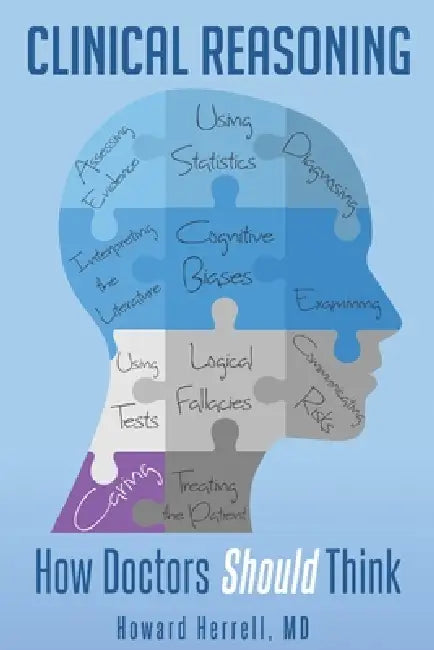 Clinical Reasoning: How Doctors Should Think by Howard Herrell