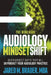 The Renegade Audiology Mindset Shift: Seven Mindset Shifts That Will Skyrocket Your Audiology Practice by Jared M. Brader Mba