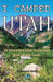 I Camped Utah: An Interactive Guide to Camping Utah's Public Lands by Shoshana Smith, Shoshana Smith, Shoshana Smith