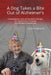 A Dog Takes a Bite Out of Alzheimer's: Connections: Animal Assisted Therapy For Alzheimer's Disease and Related Dementias by Pam Osbourne