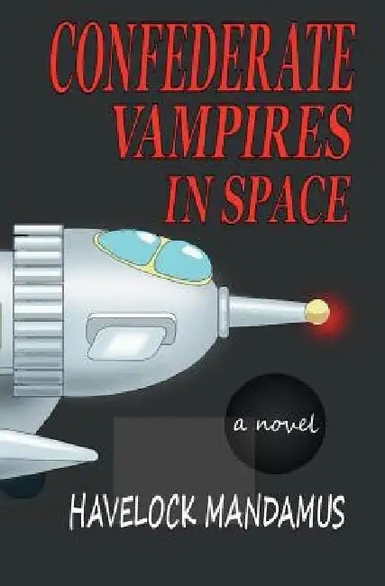 Confederate Vampires in Space by Havelock Mandamus