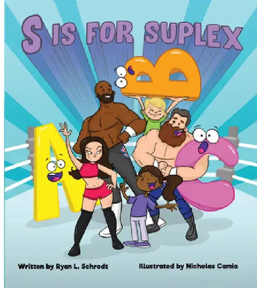 S Is for Suplex by Ryan L. Schrodt