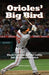 Orioles' Big Bird: Mark Trumbo speaks softly, but carries a big stick by Peter Schmuck