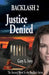 Backlash 2: Justice Denied by Gary L. Ivey