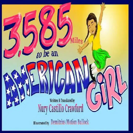 3,585 Miles to be an American Girl by Demitrius Motion Bullock