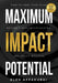 Maximum Impact Potential by Alok Appadurai