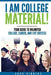 I Am College Material!: Your Guide to Unlimited College, Career, and Life Success by Zachary R. Rinkins