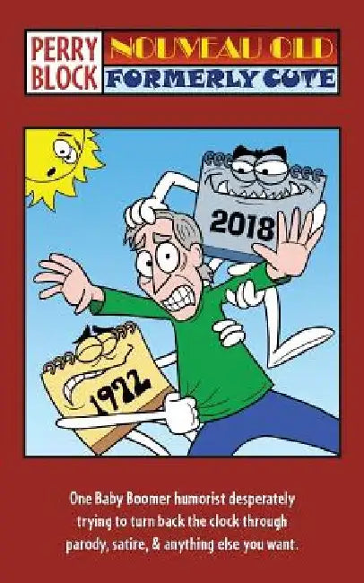 Nouveau Old, Formerly Cute by Perry Block