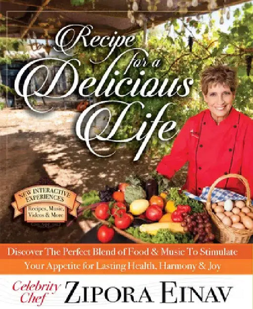Recipe for a Delicious Life by Zipora Einav
