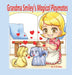 Grandma Smiley's Magical Playmates: A family story of love between the generations. Grandma Smiley loves her grandchildren and uses her special powers by C. G. Adler