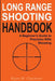 Long Range Shooting Handbook: The Complete Beginner's Guide to Precision Rifle Shooting by Ryan M. Cleckner