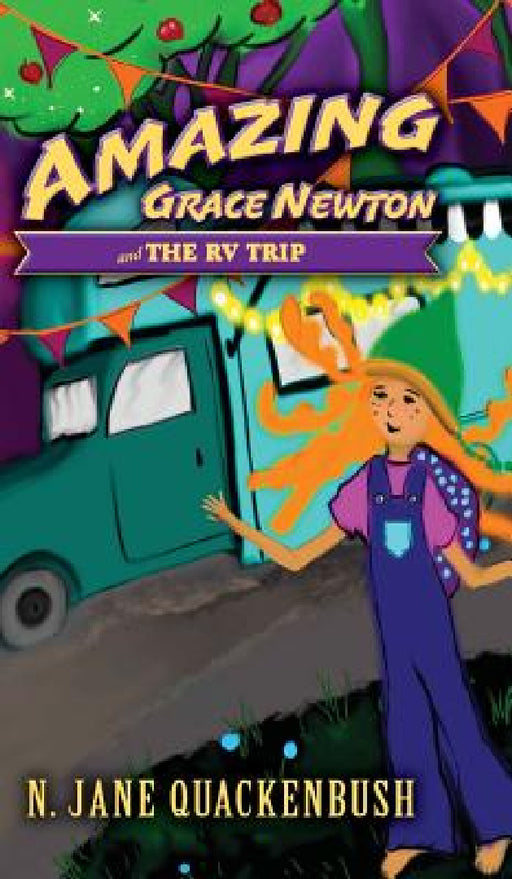 Amazing Grace Newton and The RV Trip by N. Jane Quackenbush