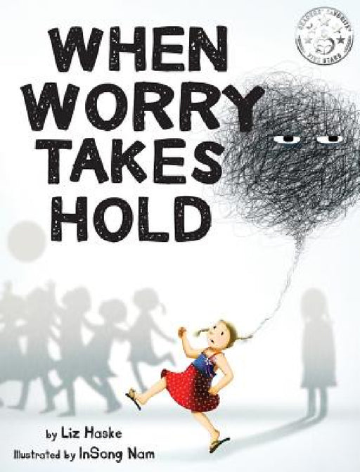 When Worry Takes Hold by Liz Haske, Insong Nam