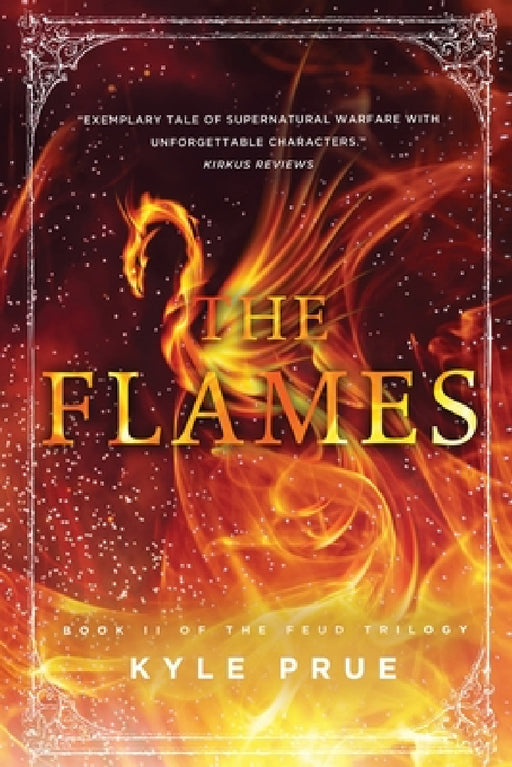 The Flames: Book 2 of the Feud Trilogy by Kyle Prue
